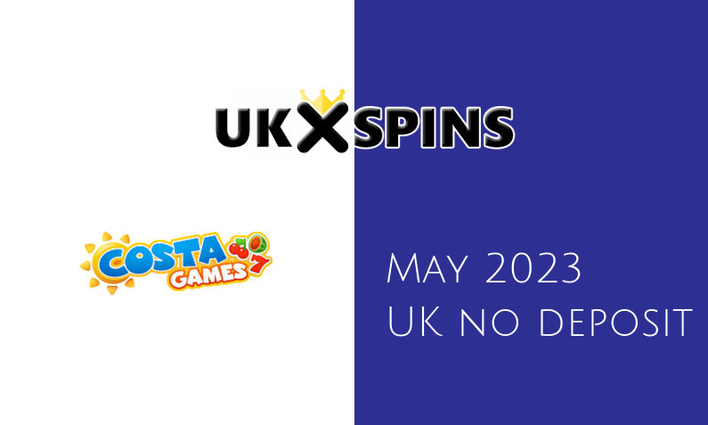 Latest UK no deposit bonus from Costa Games 23rd of May 2023