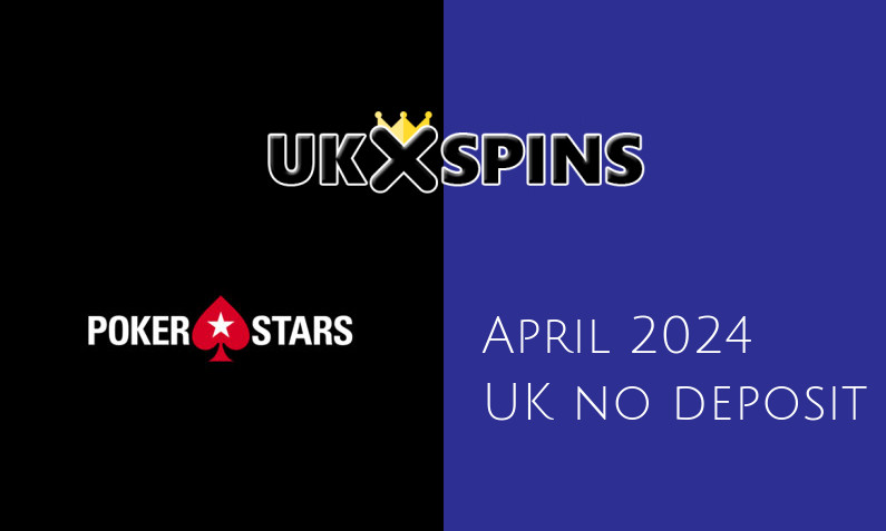 Latest UK no deposit bonus from PokerStars- 13th of April 2024