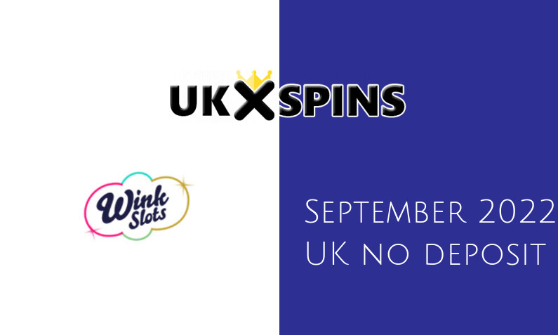 Latest UK no deposit bonus from Wink Slots Casino 16th of September 2022
